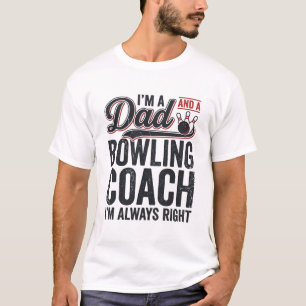 Dad Bowling Coach Always Right Vintage Shirt Desig