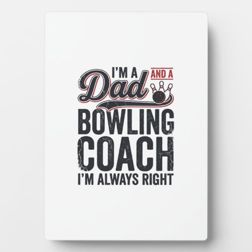 Dad Bowling Coach Always Right Vintage Shirt Desig Plaque