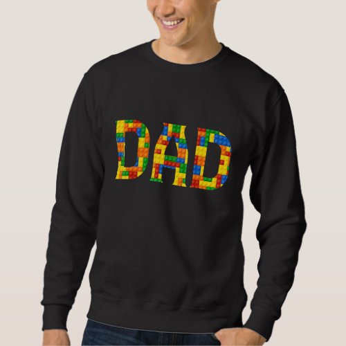 Dad Brick Builder  Blocks Master Builder Fathers D Sweatshirt