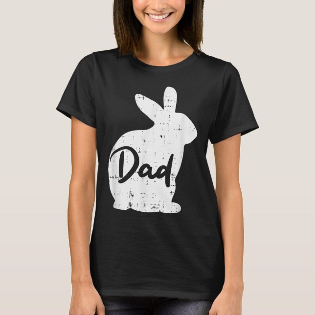 Dad Bunny Easter Day Cute Rabbit Daddy Papa Father T-Shirt (Front)