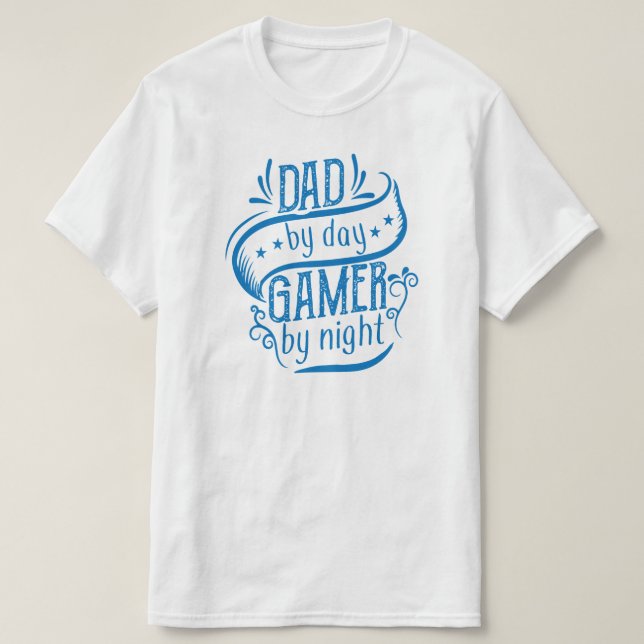 Dad by Day Gamer by Night Birthday or Father's Day T-Shirt (Design Front)