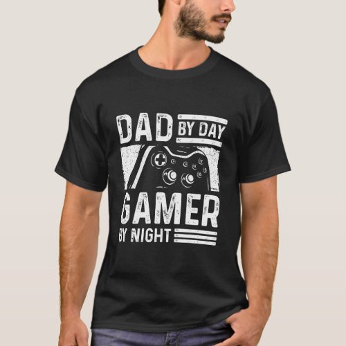 Dad By Day Gamer By Night Funny Father Gaming Gift T_Shirt