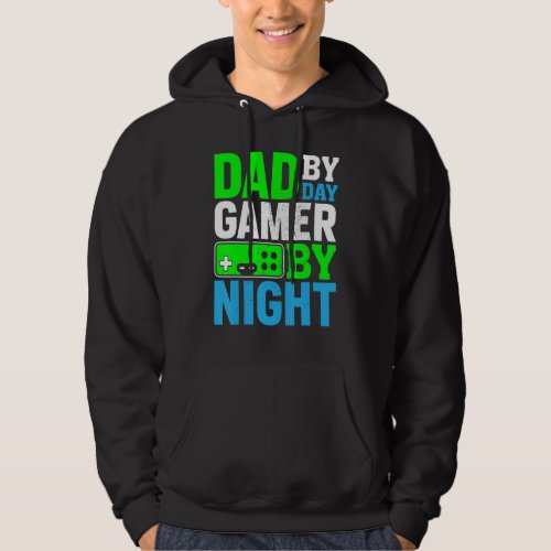 Dad By Day Gamer By Night Funny Gaming Video Gamer Hoodie