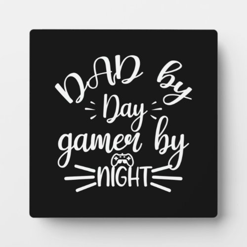 Dad By Day Gamer By Night _ Funny Video Gaming Plaque