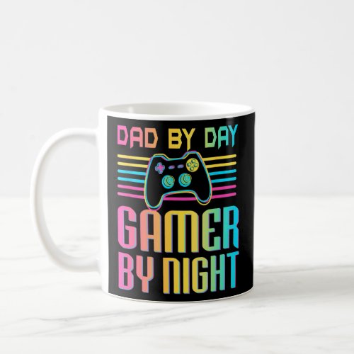 Dad By Day Gamer By Night Video Ga Coffee Mug