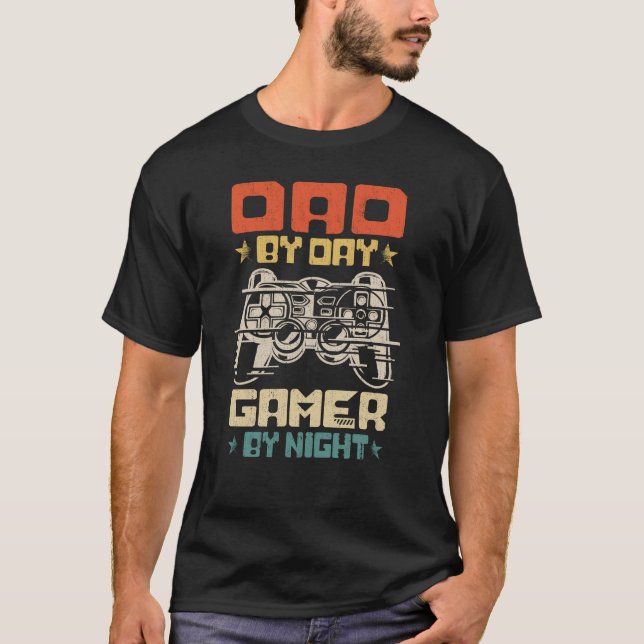 Dad By Day Gamer By Night Video Gamer Gifts Gaming T-Shirt (Front)