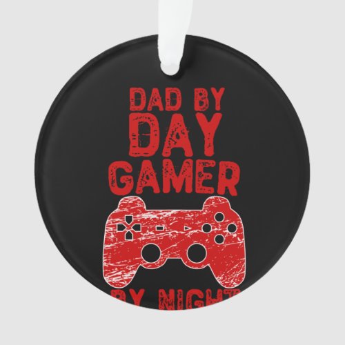 Dad By Day Gamer By Night _ Video Games Ornament