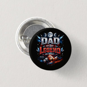 Dad By Day Legend By Night - Epic Gamer Dad Button