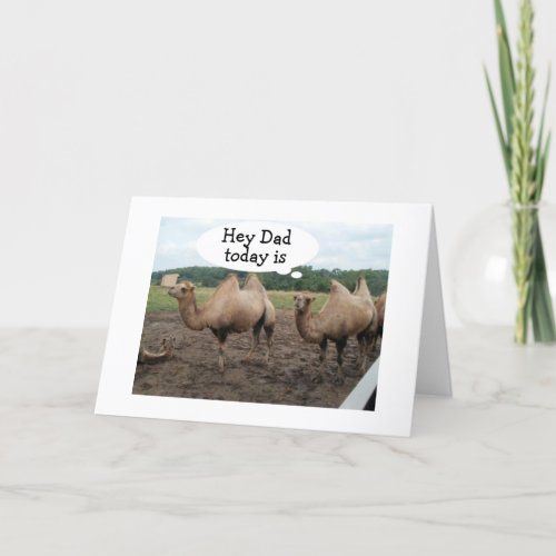 DAD CAMELS SAY NO HUMP DAY_ITS YOUR BIRTHDAY CARD