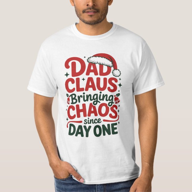 Dad Claus Bringing Chaos Shirt (Front)