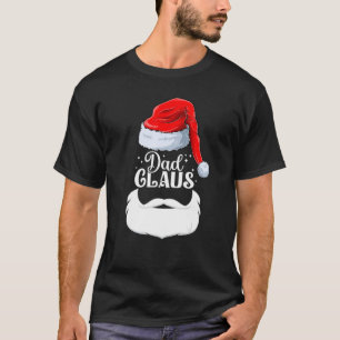 Dad Claus Christmas Family Matching Dad Christmas T-Shirt