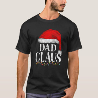 Dad Claus Christmas Funny Pajamas Santa Claus T-Shirt