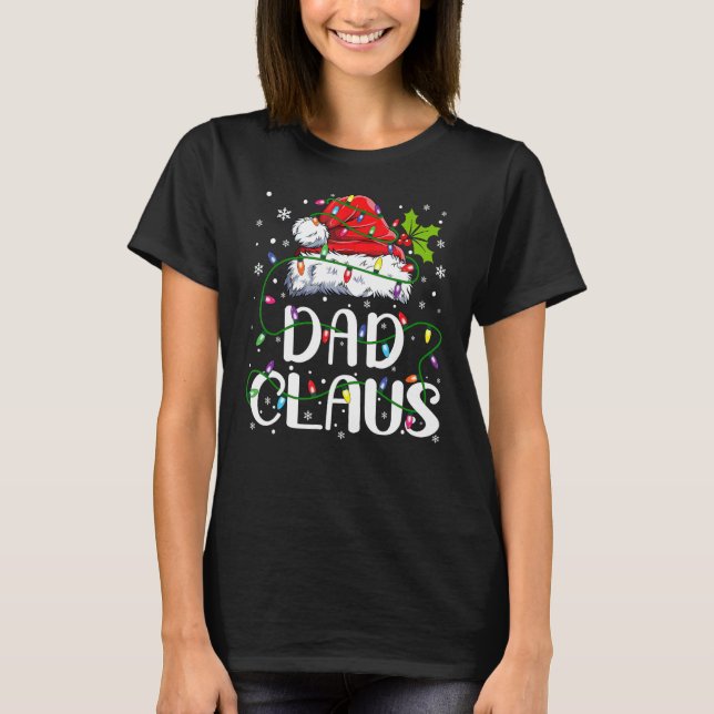 Dad Claus Christmas Santa Hat Matching Family Xmas T-Shirt (Front)