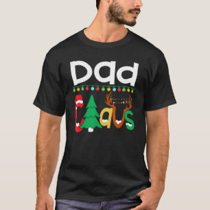 Dad Claus Santa Tree Lights Reindeer Christmas Fam T-Shirt