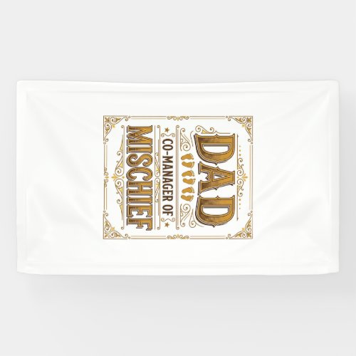 Dad Co-Manager of Mischief Funny Father Design_1 Banner