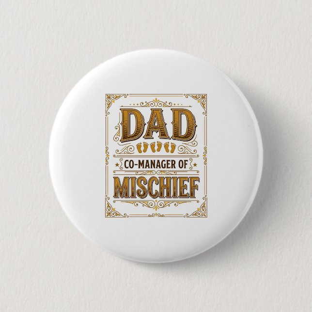 Dad Co-Manager of Mischief Funny Father Design_1 Button (Front)