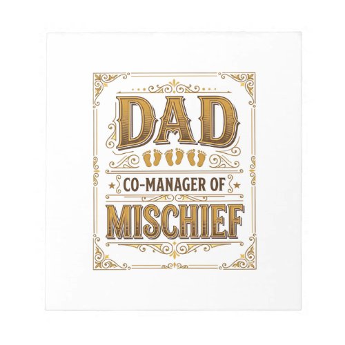 Dad Co-Manager of Mischief Funny Father Design_1 Notepad