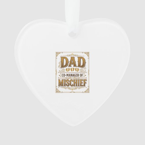 Dad Co-Manager of Mischief Funny Father Design_1 Ornament
