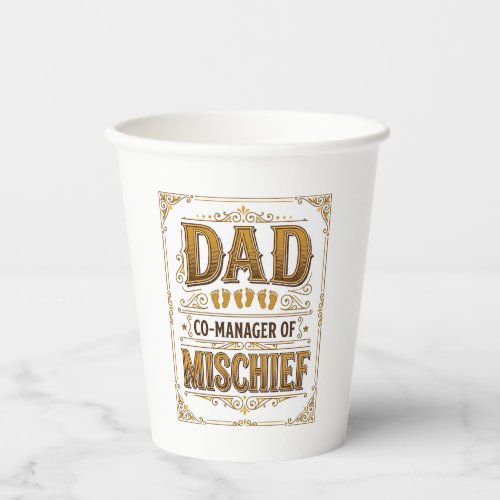 Dad Co-Manager of Mischief Funny Father Design_1 Paper Cups
