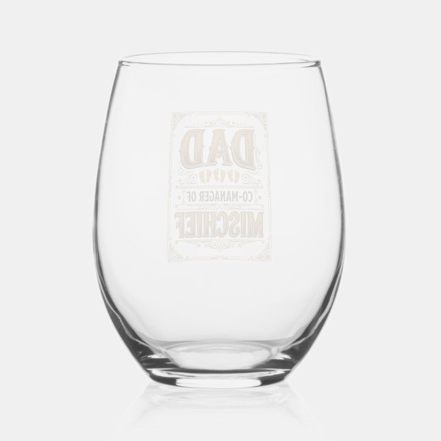 Dad Co-Manager of Mischief Funny Father Design_1 Stemless Wine Glass (Front)