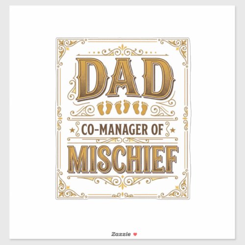 Dad Co-Manager of Mischief Funny Father Design_1 Sticker