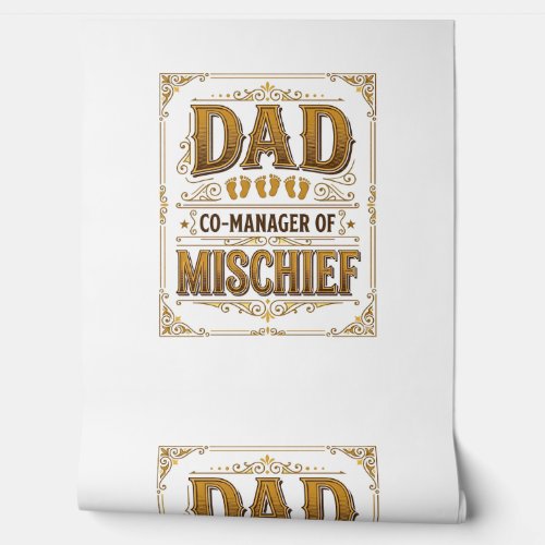 Dad Co-Manager of Mischief Funny Father Design_1 Wallpaper