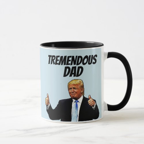 DAD COFFEE MUG FUNNY TRUMP FATHERS DAY MUG