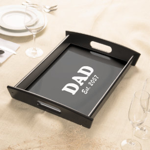 Dad Custom Est date modern typography black Serving Tray