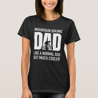 Dad Cycling Mountain Biking Dad MTB Fathers Day T-Shirt