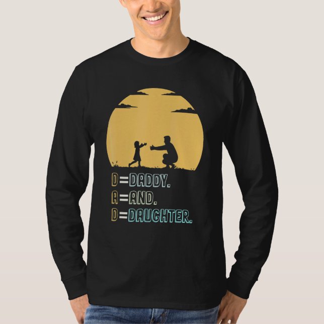 Dad Daddy Daughter My First Love My First Hero T-Shirt (Front)
