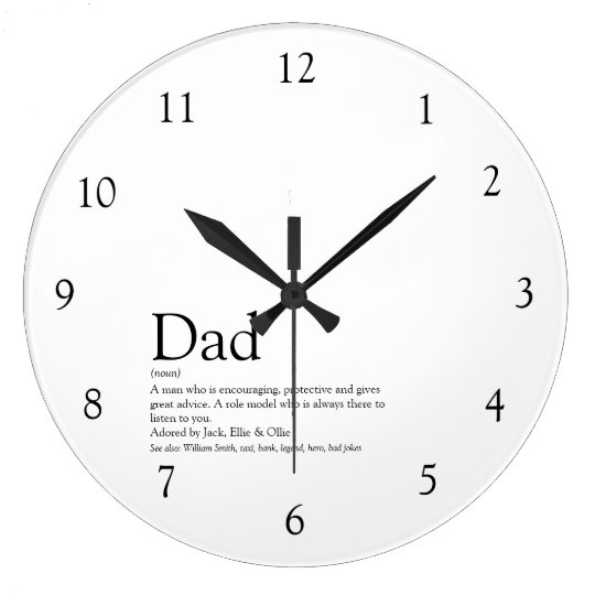 Dad Daddy Father Quote Black and White Large Clock | Zazzle.com