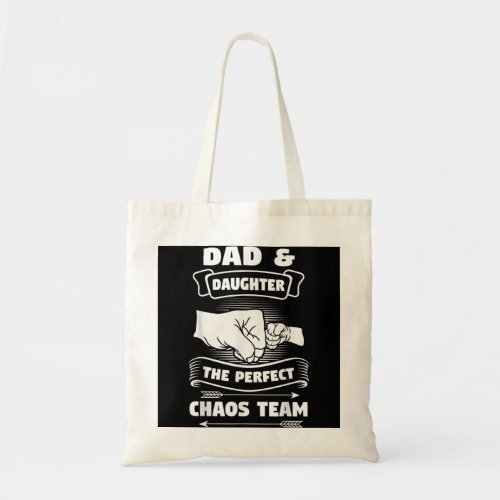 Dad Daughter A Perfect Chaos Team Father Gift  Tote Bag