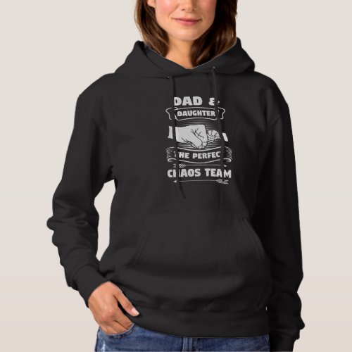Dad Daughter A Perfect Chaos Team Father Hoodie