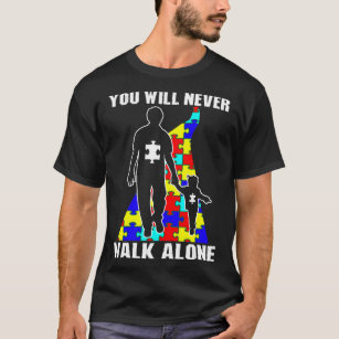 Dad Daughter Never Walk Alone Autism Awareness T-Shirt