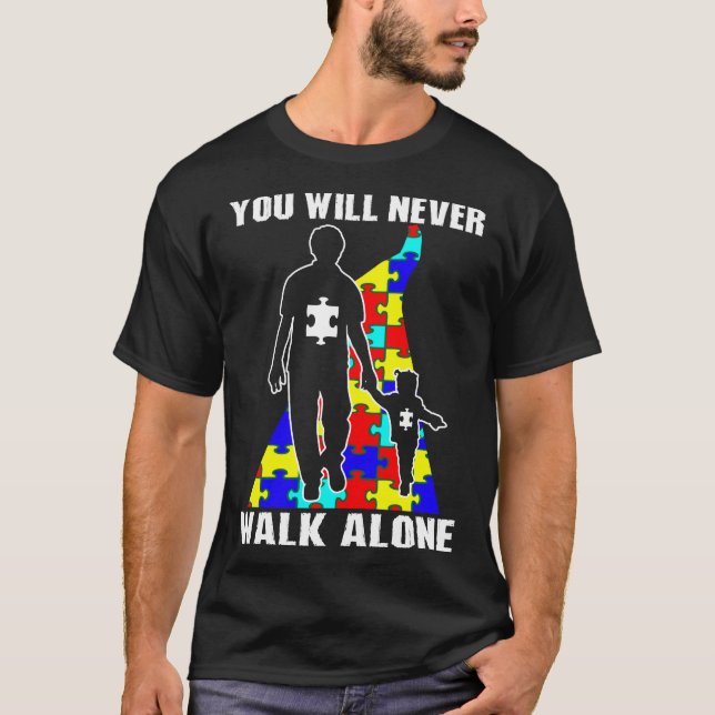 Dad Daughter Never Walk Alone Autism Awareness T-Shirt (Front)