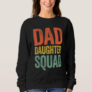 Dad Daughter Squad  Father s Day Sweatshirt