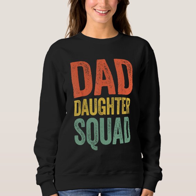 Dad Daughter Squad  Father s Day Sweatshirt (Front)