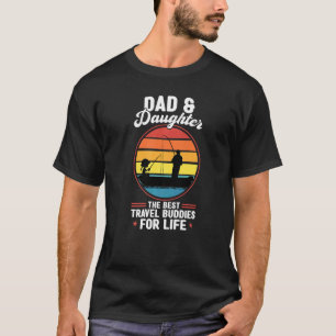 dad & daughter the best travel buddies father fish T-Shirt