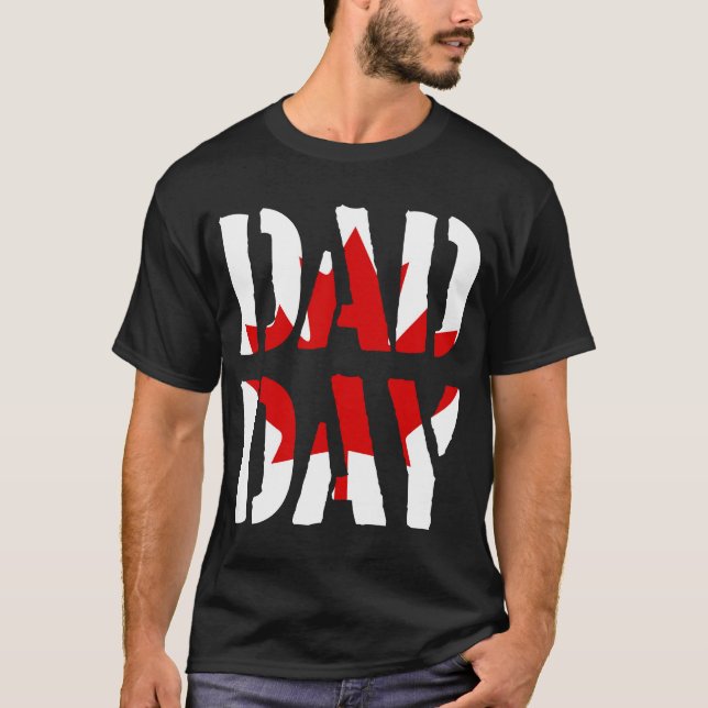 DAD DAY Canada Happy Father's day! T-Shirt (Front)