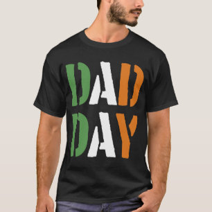 DAD DAY Irish Happy Father's day! T-Shirt