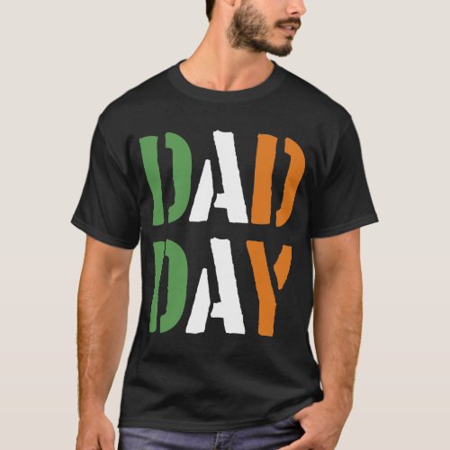 DAD DAY Irish Happy Fathers day T_Shirt