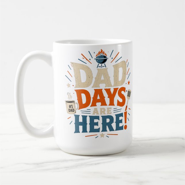 DAD DAYS ARE HERE COFFEE MUG (Left)