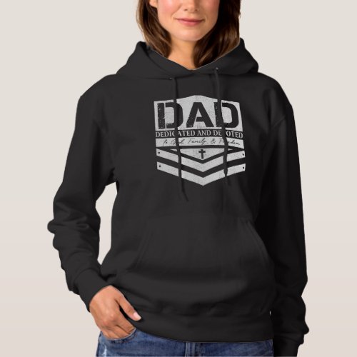 Dad Dedicated And Devoted Happy Fathers Day  For  Hoodie