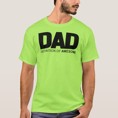 Dad Definition of Awesome Fathers Day  T_Shirt