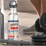Dad Defnition Word Art Typography Collage Stainless Steel Water Bottle<br><div class="desc">Dad is at the heart of these family man character traits - and the template is set up for you to edit this to Pop or Pup if you wish. (Unfortunately there is not room for longer spellings). This typography design includes the words resourceful, generous, smart, gentle, protective, devoted, fair,...</div>