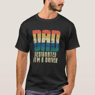 Dad Designated ATM & Driver Humor Quote Funny Fath T-Shirt
