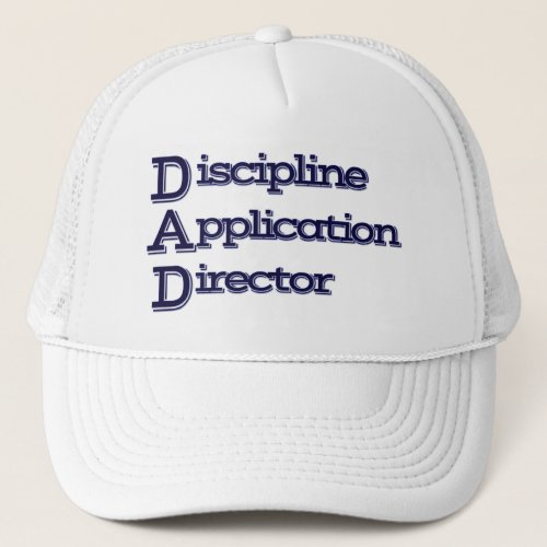 DAD Discipline Application Director Trucker Hat