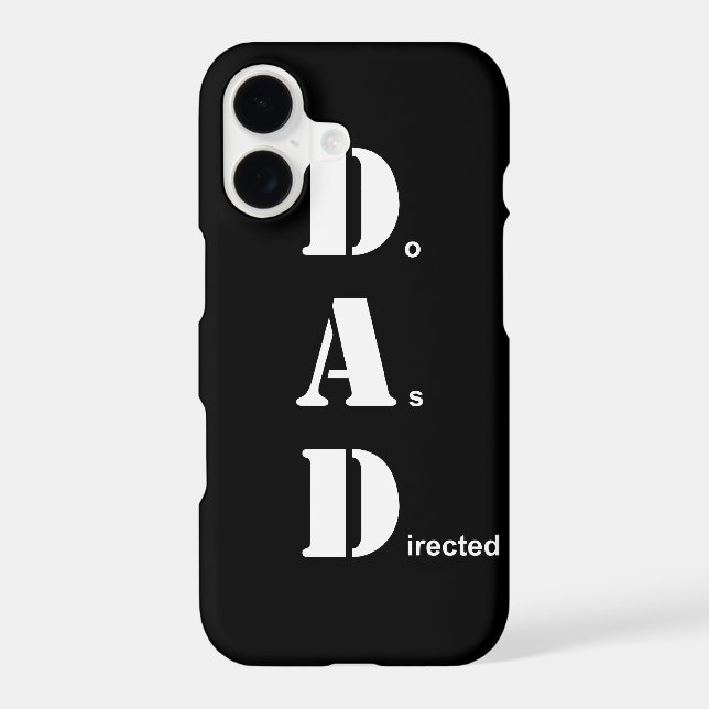DAD, Do As Directed Iphone Case (Back)