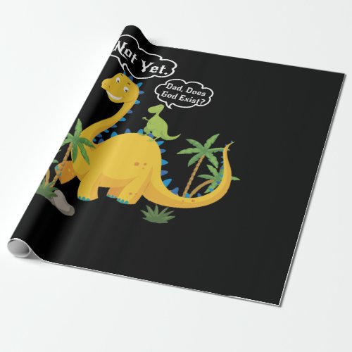 Dad Does God Exist Dinosaurs Atheist Wrapping Paper