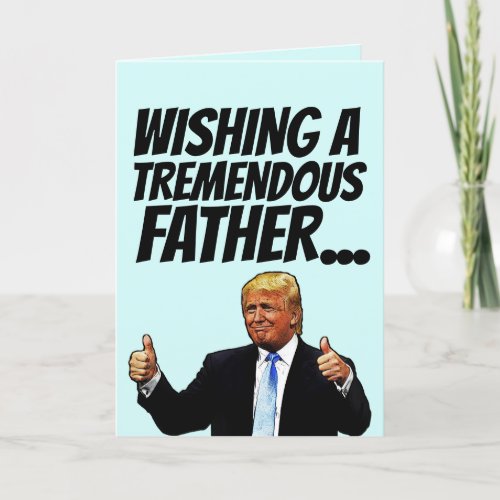 DAD DONALD TRUMP FATHERS DAY CARDS